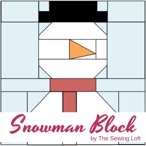 Peut inclure: Un bloc de courtepointe en patchwork représentant un bonhomme de neige avec un chapeau noir, un corps blanc, un nez orange et une écharpe rouge. Le texte "Snowman Block by The Sewing Loft" est en bas de l'image.