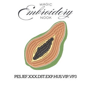 May include: An embroidered design of a papaya half, featuring a green rind, orange flesh, and a black seed cavity. The text "MAGIC Embroidery NOOK" is above the papaya. Below the papaya are the file types: PES.JEF.XXX.DST.EXP.HUS.VIP.VP3.