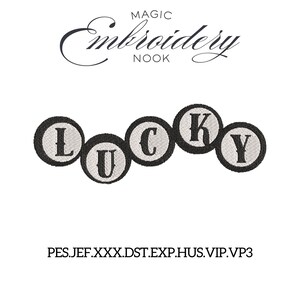 May include: Black and white embroidered patches spelling "LUCKY" in a circular design. The patches are arranged in a curved line. The text "MAGIC Embroidery NOOK" is above the patches. Below the patches are file type extensions.