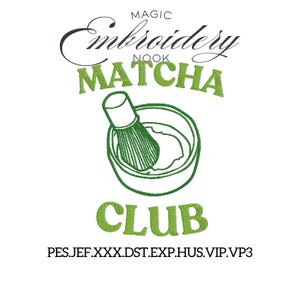 May include: A white background features a green matcha bowl with a whisk, and the words "MAGIC Embroidery NOOK MATCHA CLUB" in green and black script. Below the club name are file type abbreviations.