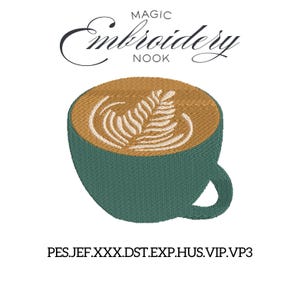 May include: An embroidered design of a coffee cup with latte art. The cup is teal, and the coffee has a tan colour with a white leaf design. The text "MAGIC Embroidery NOOK" is above the cup. Below the cup are file type abbreviations.