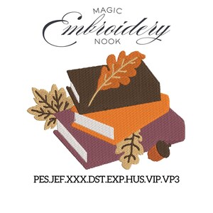 May include: An embroidery design featuring a stack of three books in shades of brown, orange, and purple, adorned with autumn leaves and an acorn. The text "MAGIC Embroidery NOOK" is arched above the books.