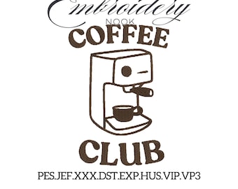 May include: A brown and white graphic featuring the words "Magic Embroidery Nook Coffee Club" and a coffee machine illustration. The image also includes the file types: PES.JEF.XXX.DST.EXP.HUS.VIP.VP3.