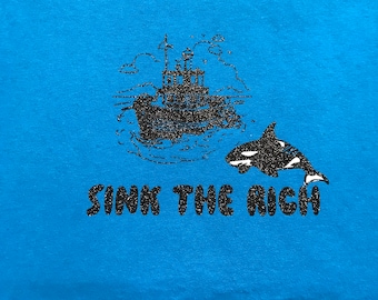 Sink the Rich Orca Tshirt killer whale  political Meme funny Animal Revolution Yacht Boating