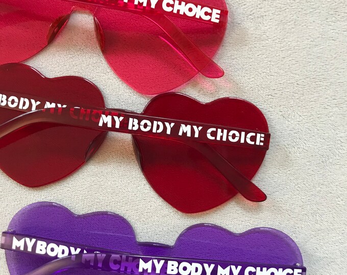 Heart Shaped SunGlasses My Body My Choice Pro Choice