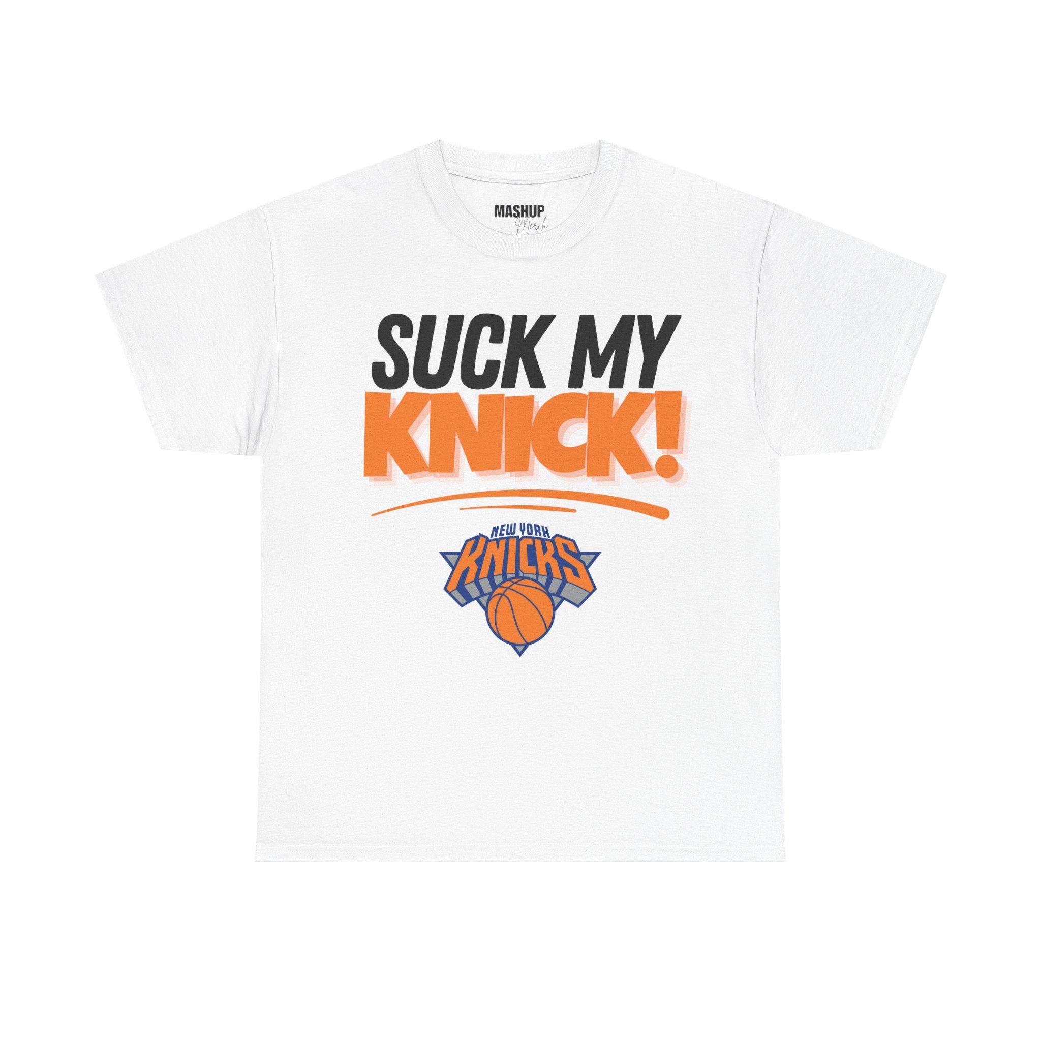 Suck My Knick |Bold NYC Basketball Tee for Knicks Fans| Knicks Fan Merch| Game Day Fit|Gift for Dad|Gift For Him