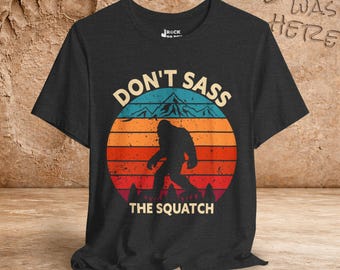 Don't Sass the Squatch, Retro Vibe Bigfoot Meme Shirt