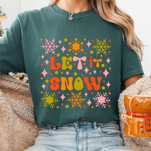 Comfort Colors® Let it Snow Sweatshirt, Christmas Shirts, Family Christmas Hoodies, Christmas Sweatshirts for Women, Merry Christmas Shirt