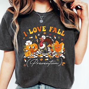 I Love Fall Prevention Shirt: Thanksgiving Nurse/Therapist Tee