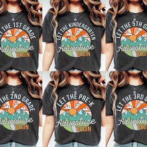 Custom Let The Adventure Begin Shirt, School Adventure Shirt, Back To School Shirt,  Pre-k, kinder, 1st,2nd,3rd,4th,5th,,Grade Shirt