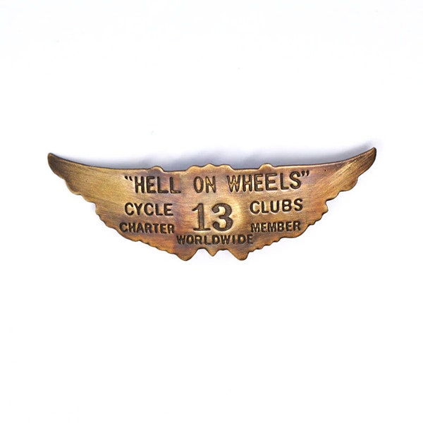 Antique Style Collectible Reproduction Brass "Hell On Wheels" Cycle Clubs Charter Member Badge Pin
