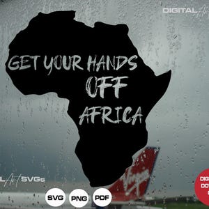 GET Your Hands OFF Africa - SVG, png, pdf - Burkina Faso, Ibrahim Traore, Pan-African Design, T-Shirt Graphic, Protest Art, African Unity