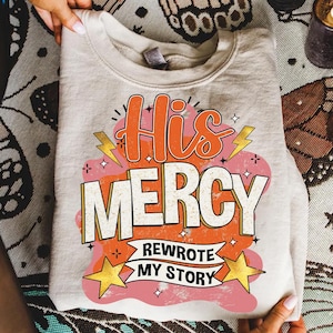 His Mercy Png, Bible Verse Png, Faith Png, Keep You Faith Png, His Mercy Rewrote My Story Png, Boho Christian Png, Bible Sublimation by PNG