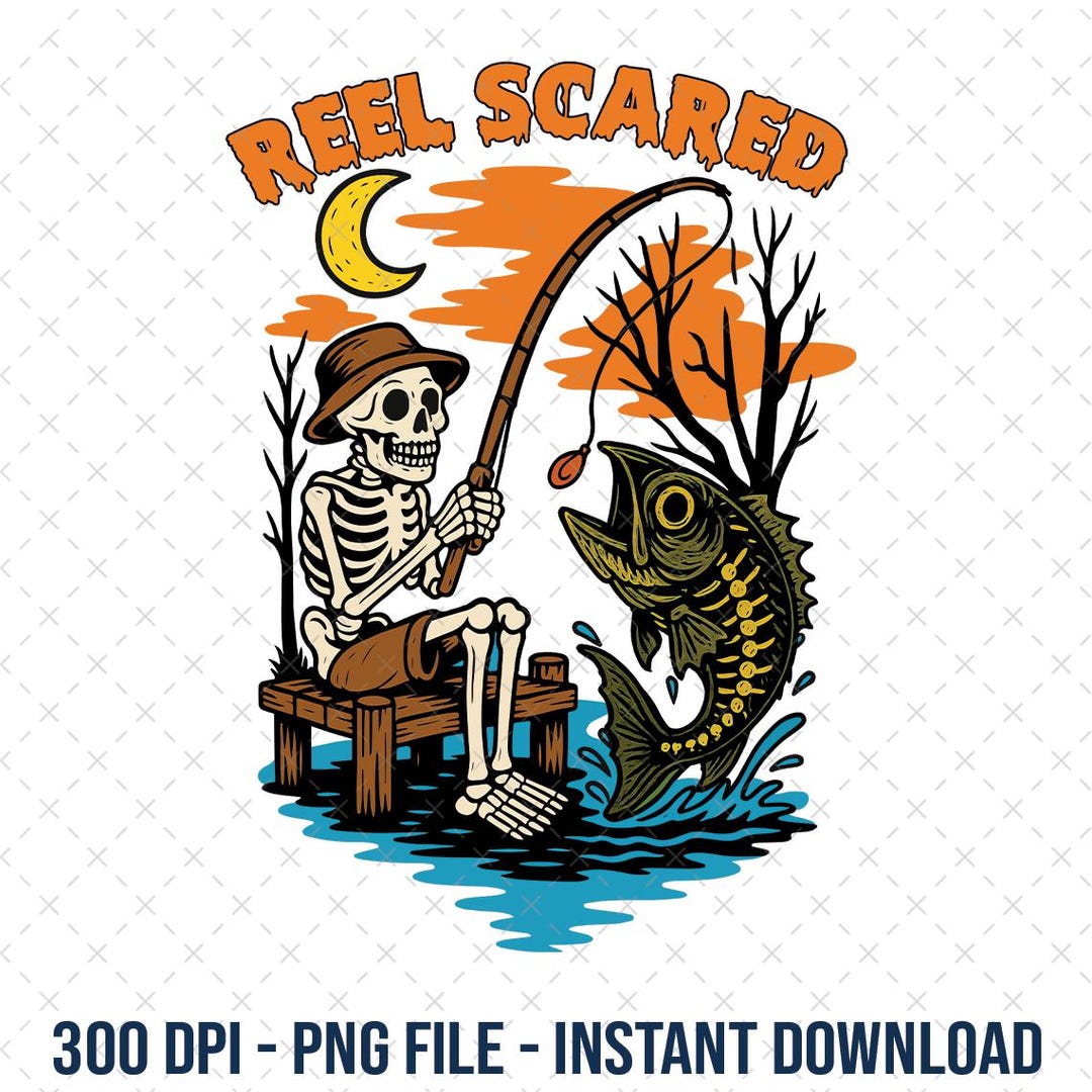 Reel Scared Halloween Fishing PNG Sublimation Design, Funny Skeleton ...