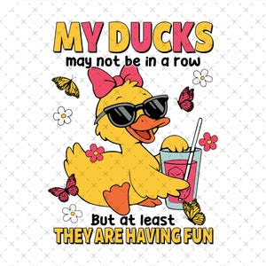 Funny Ducks Not in a Row Sarcastic Png, Snarky Funny Mental Health Shirt Design, Cute Duck Png, Funny Animal Sublimation, Trendy Sarcasm Png