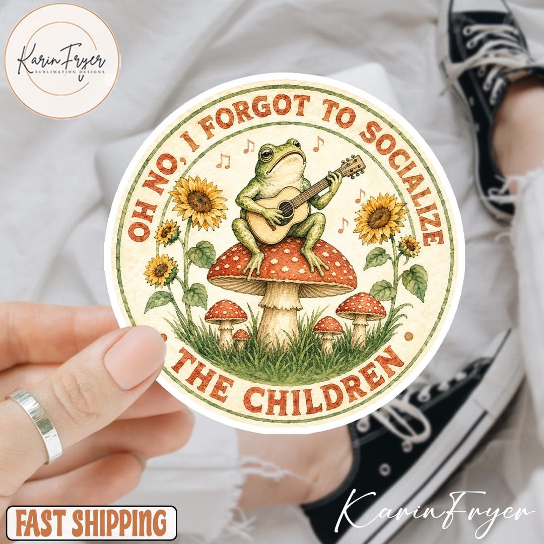 Oh No I Forgot to Socialize the Children Sticker | Funny Frog Mushroom ...