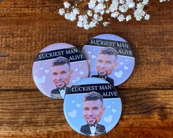 Luckiest Man Alive Button Wedding Party Buttons Bridal Party Buttons Bachelorette Buttons