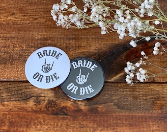 Bride or Die Button Bachelorette Button