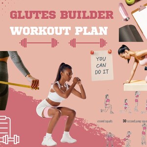 May include: A pink and white graphic with the text "Glutes Builder Workout Plan" and images of women doing squats and other exercises. The text "You Can Do It" is also included.