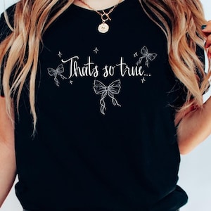 That&#39;s So True Bow Tshirt Original Hand Drawn Tee