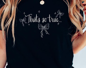 That&#39;s So True Bow Tshirt Original Hand Drawn Tee