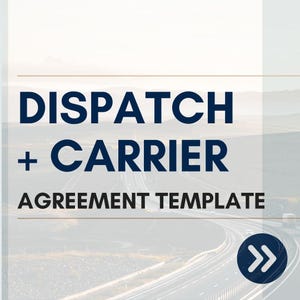 May include: Image of a document with the words "DISPATCH + CARRIER AGREEMENT TEMPLATE" in dark blue and black text. The background shows a highway and a blue circle with white arrows.