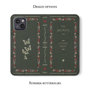 May include: A green phone case with a book design featuring a floral border, the text "The Secrets of", and a space for a custom name. The design also includes butterflies.