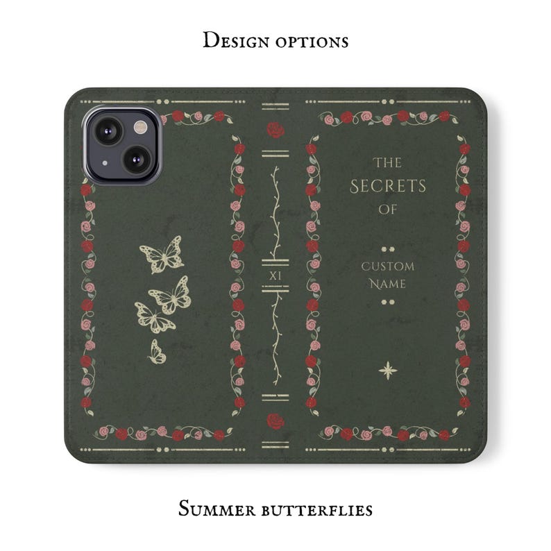 May include: A green phone case with a book design featuring a floral border, the text "The Secrets of", and a space for a custom name. The design also includes butterflies.