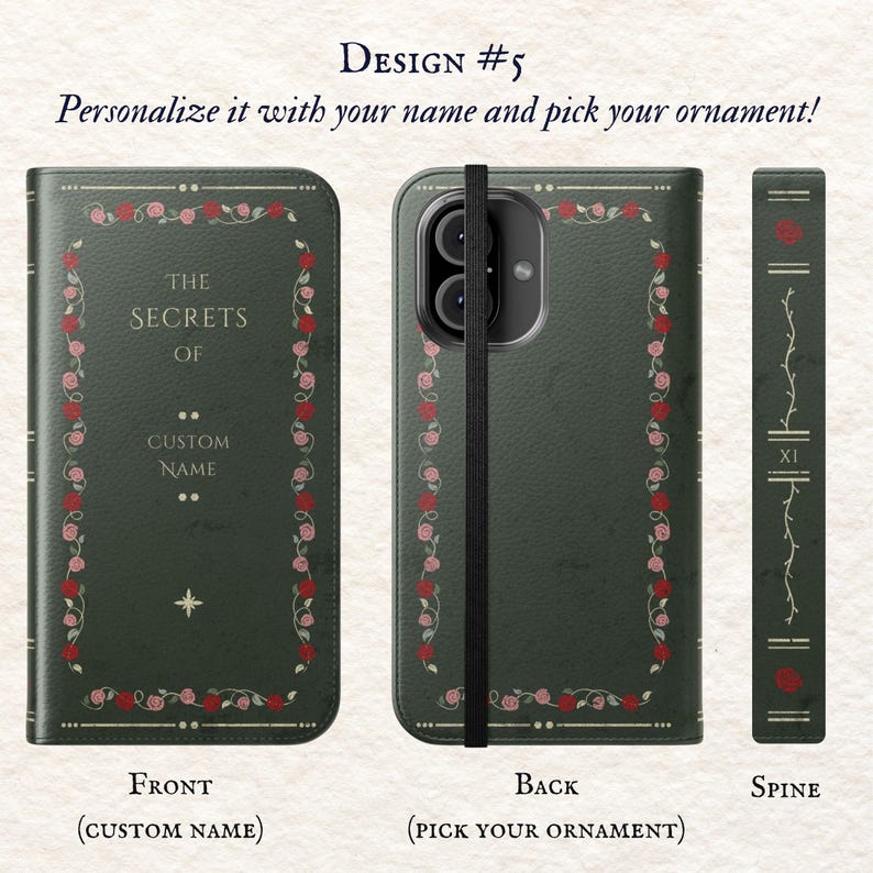 May include: A green phone case with a floral design and the text "The Secrets Of" and "Custom Name". The back of the case has a floral design and the spine has a floral design and the text "XI".