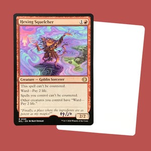 May include: A Magic: The Gathering card titled "Hexing Squelcher." The card features a goblin sorcerer illustration with a colorful, swirling background. The card's text includes game mechanics and flavor text. The card has a red border and a white background.
