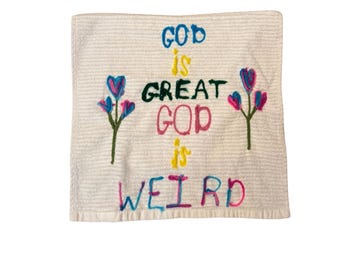 God  is Great, God is Weird” Funny Kitchen Towel – Handmade Folk Art with Southern Charm