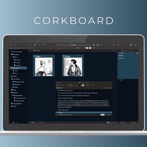 May include: A screenshot of a computer screen displaying a dark-themed application called "Corkboard". The application features a sidebar with a list of items, including "Characters", "Chapters", and "Themes". The main area of the screen shows three windows. The top two windows contain black and white illustrations of people. The bottom window contains a text editor with a quote from a book. The quote reads: "Mr. Bennet made no answer. "The part you need to leave me has long been decided," said his wife, significantly. "You want to tell me, and I have no objection to hearing it." "The very situation was so strange, Mrs. Bennet, that she was absolutely at a stand. She had never been so much at a loss in her life. She had never been so much in need of a moment's consideration. She could not think of a single sentence to say. She could not even think of a single word to say. What is to be done?"