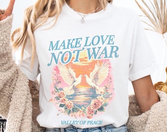 Make Love Not War Shirt Retro Hippie Graphic Tee, Boho Peace Shirt, 70s Aesthetic Dove Tee, Valley of Peace T-Shirt, Free Spirit Woodstock