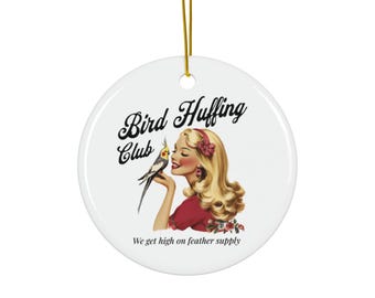Funny Cockatiel Owner Christmas Ornament Bird Huffing Club Gift For Parrot Owner Bird Lover Unhinged Retro Bird Ornament Bird Mom Bird Lady