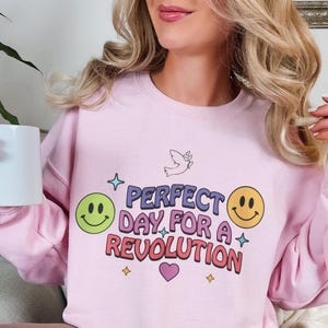 Perfect Day For A Revolution Shirt Eat The Rich Shirt Liberal Leftist Anarchist Rebel Shirt Unhinged Resistance Shirt Subtle Anti Trump