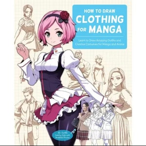 Puede incluir: Una portada de libro con el título "How to Draw Clothing for Manga". La portada presenta una ilustración de un personaje femenino de anime que lleva un atuendo rosa y negro con una falda blanca con volantes. El texto "Learn to Draw Amazing Outfits and Creative Costumes for Manga and Anime" también está en la portada.