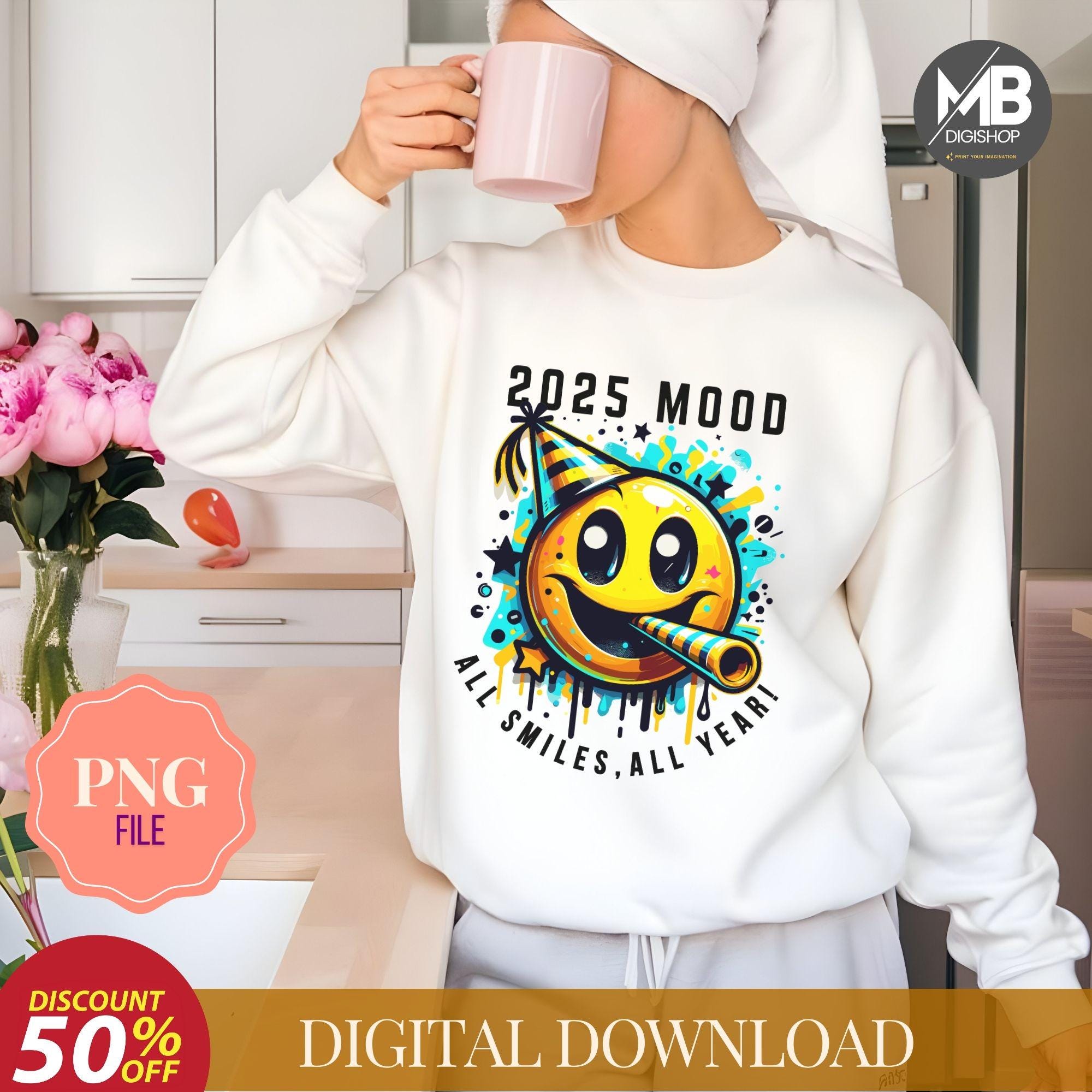 2025 Mood All Smiles All Year Png, New Year 2025 Png, New Year Shirt