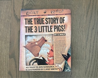 The True Story of the three little pigs by Jon Scieszka Illustrated by Lane Smith First Edition 10th printing hardcover with dust jacket