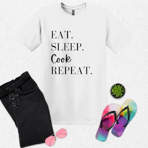 Eat Sleep Cook Repeat T- Shirt, Cooking Shirt, Cook Tee, Eat Sleep Repeat, Graphic Tee, Adult, Youth