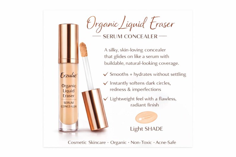 Op de afbeelding: Advertentie voor "Organic Liquid Eraser Serum Concealer" in een lichte tint. Het product wordt gepresenteerd in een gouden en transparante tube met een applicator. De tekst benadrukt de voordelen van de concealer: verzacht, hydrateert en vermindert imperfecties.