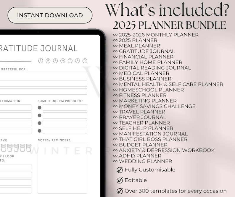 May include: A digital planner bundle with over 300 templates for every occasion. The bundle includes a 2025-2026 monthly planner, a 2025 planner, a meal planner, a gratitude journal, a financial planner, a family home planner, a digital reading journal, a medical planner, a business planner, a mental health and self care planner, a homeschool planner, a fitness planner, a marketing planner, a money savings challenge, a travel planner, a prayer journal, a teacher planner, a self help planner, a manifestation journal, a that girl boss planner, a budget planner, an anxiety and depression workbook, an ADHD planner, and a wedding planner. The bundle is fully customizable and editable.