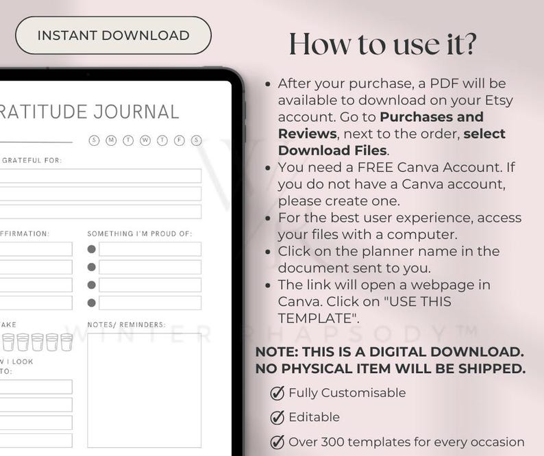 May include: A digital download for a gratitude journal template. The template is customizable and editable. It includes a section for listing things you are grateful for, affirmations, and things you are proud of. The template also includes a section for notes and reminders. The text "INSTANT DOWNLOAD" is at the top of the image. The text "NOTE: THIS IS A DIGITAL DOWNLOAD. NO PHYSICAL ITEM WILL BE SHIPPED." is at the bottom of the image.
