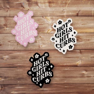 Hot Girls Hit Curbs Vinyl Sticker, Car Stickers, Girl Stickers, Car Girl Stickers, Tumbler Stickers, Kindle Stickers