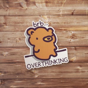 Overthinking Meme Sticker, Funny Sticker, Funny Meme Decal For Water Bottles, Cars, Laptops, Tumblers, Hydroflask, Silly Stickers