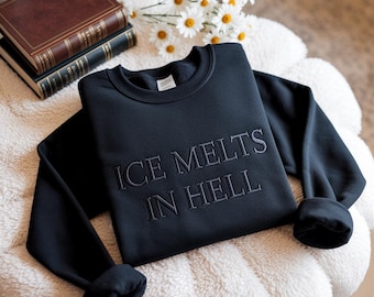 Embroidered 'Ice Melts in Hell' Sweatshirt, Political Statement Tee