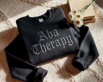 Embroidered ABA Therapy Sweatshirt, Behavior Therapist Crewneck
