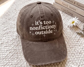 Embroidered Booktrovert Floral Hat, Too Nonfictiony Outside Hat, Book Club Hat, Fiction Reader Gift for Librarian, Book Lover Gifts Cap