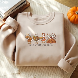 Embroidered Just a Thankful Goose Shirt Sweatshirt, Thanksgiving Goose Shirt, Family Thanksgiving Shirt, Silly Goose Shirt, Fall Vibes Shirt