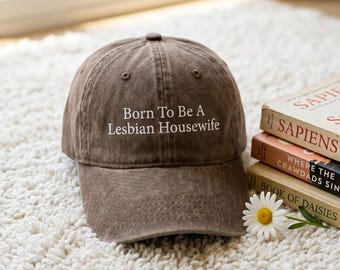 Born To Be A Lesbian Housewife - Embroidered Hat - Vintage Style