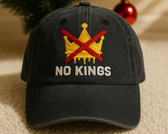 Embroidered No Kings in America Hat, Anti Trump Political Cap